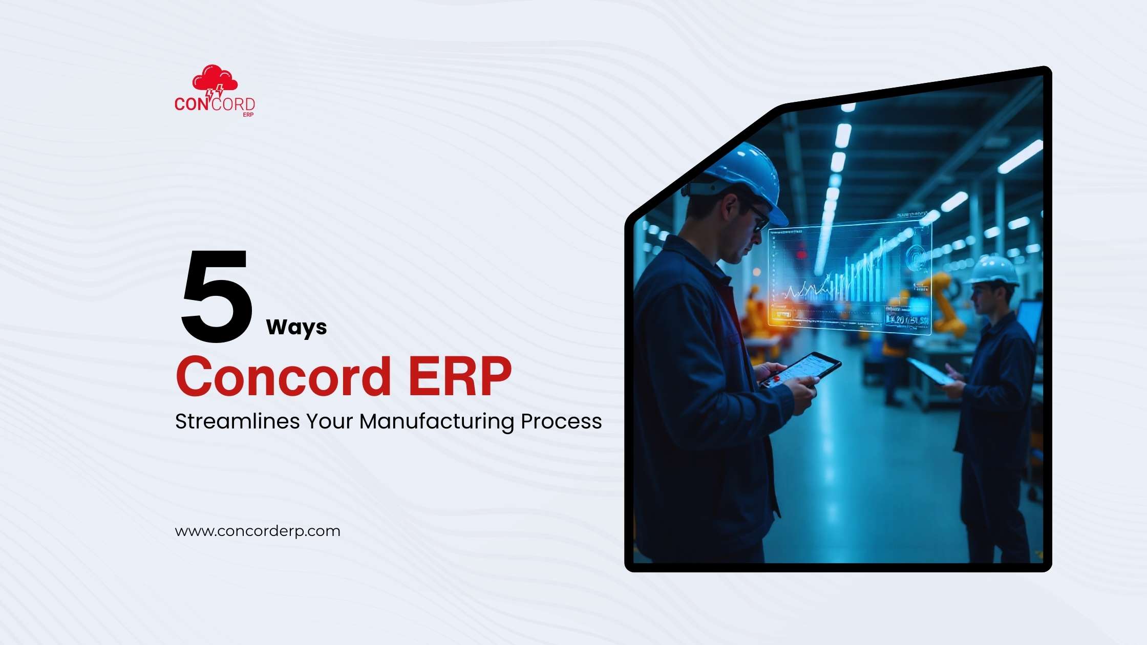5 Ways Concord ERP Streamlines Your Manufacturing Process