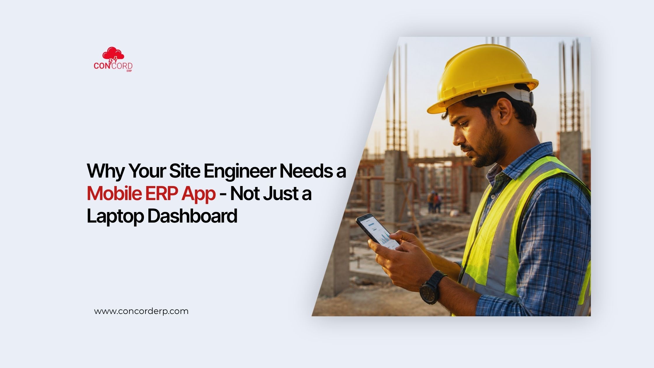 Why Your Site Engineer Needs a Mobile ERP App — Not Just a Laptop Dashboard